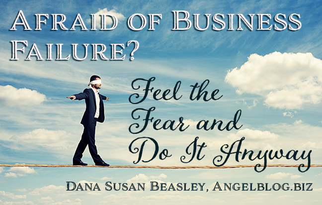 Afraid of Business Failure? Feel the Fear and Do It Anyway