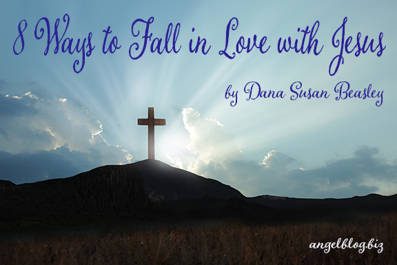 8 Ways to Fall in Love with Jesus