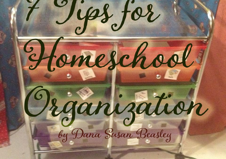 7 Tips for Homeschool Organization