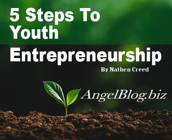 5 Steps To Youth Entrepreneurship