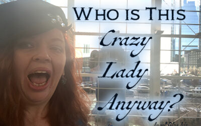 Who is This Crazy Lady Anyway?