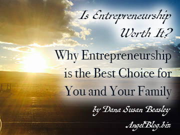 Is Entrepreneurship Worth It? Why Entrepreneurship is the Best Choice for You and Your Family