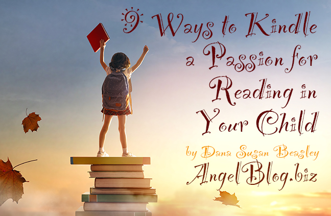 9 Ways to Kindle a Passion for Reading in Your Child